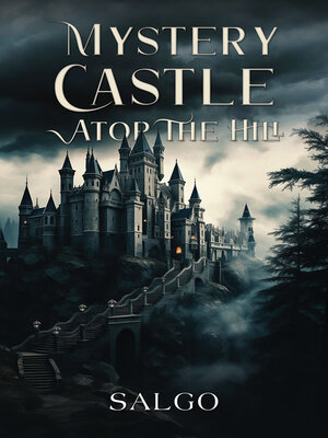 cover image of Mystery Castle Atop the Hill